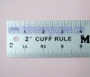 CUFF WIDTH RULER 12" X 2" ALUMINUM CUFF-WIDE RULER